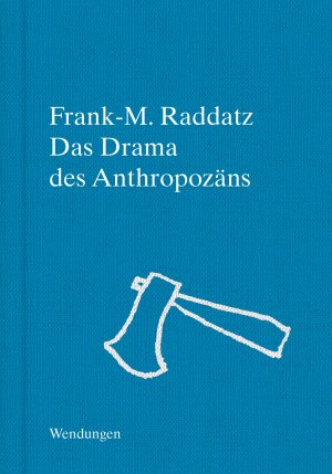 ISBN 9783957493408: Das Drama des Anthropozäns