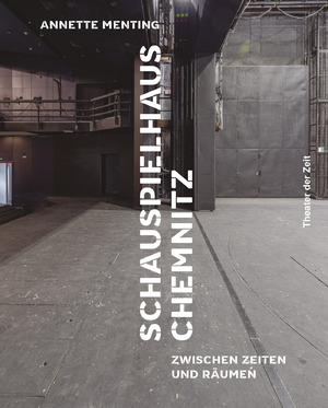 ISBN 9783957495228: Schauspielhaus Chemnitz: Zwischen Zeiten und Räumen