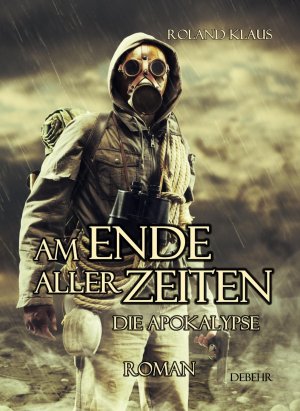 ISBN 9783957530752: Am Ende aller Zeiten - Die Apokalypse - ROMAN