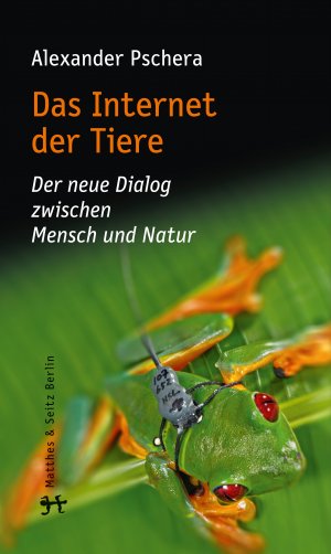 ISBN 9783957570147: Das Internet der Tiere - Der neue Dialog zwischen Mensch und Natur