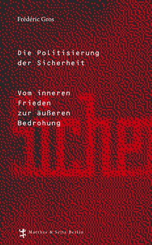 ISBN 9783957570161: Die Politisierung der Sicherheit – Vom inneren Frieden zur äußeren Bedrohung