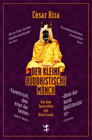 gebrauchtes Buch – César Aira – Der kleine buddhistische Mönch: Roman (Bibliothek César Aira)