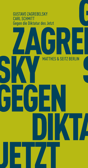 ISBN 9783957572677: Gegen die Diktatur des Jetzt. Gründe für ein Gespräch über Mittel und Zweck. Mit einer Rede von Carl Schmitt. Fröhliche Wissenschaft.