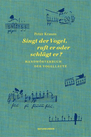 gebrauchtes Buch – Peter Krauss – Singt der Vogel, ruft er oder schlägt er? - Handwörterbuch der Vogellaute - bk901