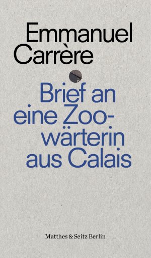 gebrauchtes Buch – Emmanuel Carrère – Brief an eine Zoowärterin aus Calais