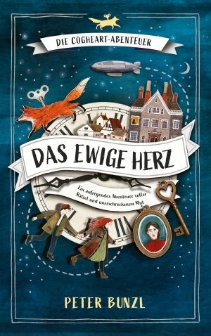 ISBN 9783957612014: Die Cogheart-Abenteuer: Das ewige Herz - Ein aufregendes Abenteuer voller Rätsel und unerschrockenem Mut. 1. Teil der spannenden Fantasy-Reihe für Kinder ab 10 Jahren