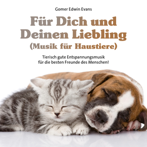 ISBN 9783957664785: Für Dich und Deinen Liebling (Musik für Haustiere)