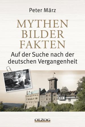 ISBN 9783957680761: Mythen, Bilder, Fakten - Auf der Suche nach der deutschen Vergangenheit