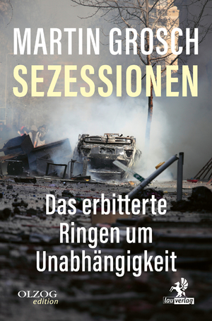 ISBN 9783957682574: Sezessionen - Das erbitterte Ringen um Unabhängigkeit