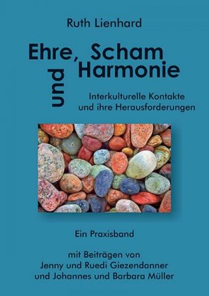 ISBN 9783957760159: Ehre, Scham und Harmonie – Interkulturelle Kontakte und ihre Herausforderungen: Ein Praxisbuch