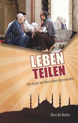 ISBN 9783957760333: Leben teilen - Die Angst vor dem Islam überwinden