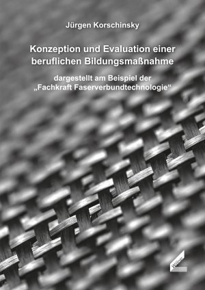 ISBN 9783957861788: Konzeption und Evaluation einer beruflichen Bildungsmaßnahme - Dargestellt am Beispiel der „Fachkraft Faserverbundtechnologie“