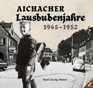 ISBN 9783957863249: Aichacher Lausbubenjahre