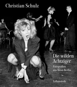 ISBN 9783957970411: Die wilden Achtziger - Fotografien aus West-Berlin