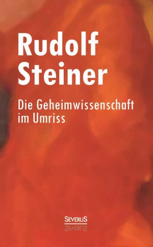 neues Buch – Rudolf Steiner – Die Geheimwissenschaft im Umriss