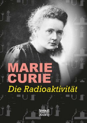 ISBN 9783958012974: Die Radioaktivität