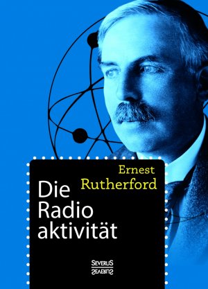ISBN 9783958012981: Die Radioaktivitaet