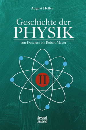 ISBN 9783958016422: Geschichte der Physik - Band 2. Von Descartes bis Robert Mayer