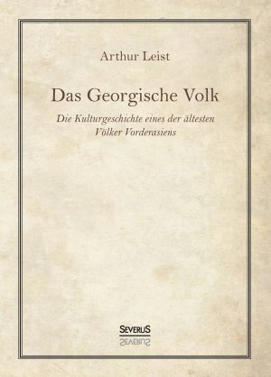 ISBN 9783958018242: Das Georgische Volk – Die Kulturgeschichte eines der ältesten Völker Vorderasiens