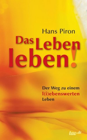 ISBN 9783958029446: Das LEBEN leben! - Der WEG zu einem l(i)ebenswerten Leben