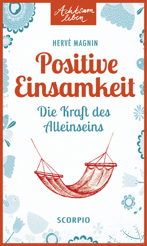 ISBN 9783958030060: Positive Einsamkeit – Die Kraft des Alleinseins