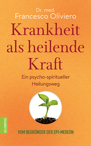 gebrauchtes Buch – Francesco Oliviero – Krankheit als heilende Kraft