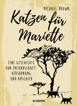 gebrauchtes Buch – Brown, Michael und Elisabeth Liebl – Katzen für Mariette: Eine Geschichte von Freundschaft, Versöhnung und Abschied