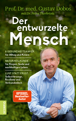 ISBN 9783958033948: Der entwurzelte Mensch – Die 8 Gesundheitsanker für Alltag und Krisen – Naturheilkunde für Körper, Seele und nachhaltiges Leben – Lust statt Last: Selbstfürsorge, Resilienz und Verbundenheit