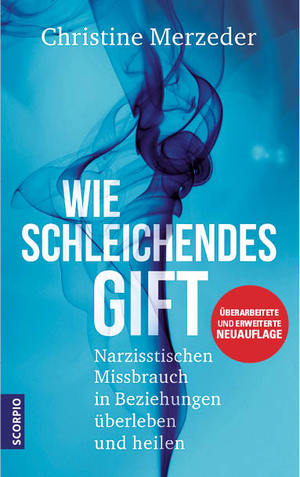 gebrauchtes Buch – Dr. phil – Wie schleichendes Gift: Narzisstischen Missbrauch in Beziehungen überleben und heilen – überarbeitete und erweiterte Neuauflage