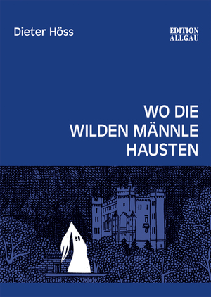 ISBN 9783958050099: Wo die wilden Männle hausten