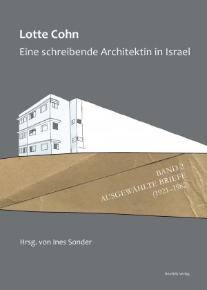 ISBN 9783958081253: Lotte Cohn. Eine schreibende Architektin in Israel - Bd. 2: Ausgewählte Briefe (1921–1982)