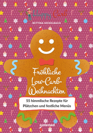 ISBN 9783958141322: Happy Carb: Fröhliche Low-Carb-Weihnachten - 55 himmlische Rezepte für Plätzchen und festliche Menüs