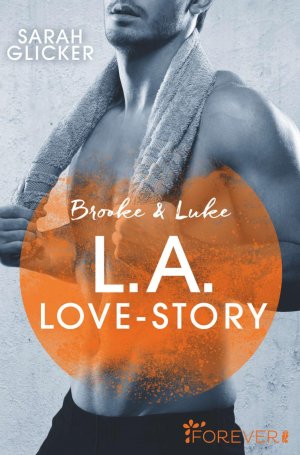 gebrauchtes Buch – Sarah Glicker – Brooke & Luke - L.A. Love Story