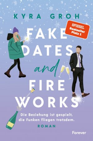 gebrauchtes Buch – Kyra Groh – Fake Dates and Fireworks - Roman | Fake Dating und Enemies-to-Lovers: In dieser sexy RomCom sprühen die Funken