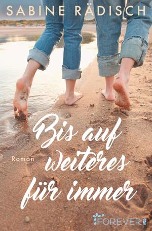 ISBN 9783958189454: Bis auf weiteres für immer: Roman