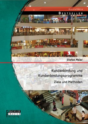 ISBN 9783958203716: Kundenbindung und Kundenbindungsprogramme: Ziele und Methoden