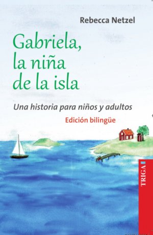 ISBN 9783958281257: Gabriela, la niña de la isla - Gabriela, das Inselmädchen - Bilinguale Edition - Una historia para niños y adultos - Eine Geschichte für Groß und Klein