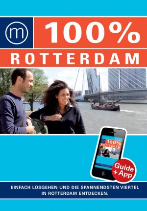 ISBN 9783958310100: 100% Cityguide Rotterdam - Reiseführer inkl. kostenloser App + Extra Stadtplan