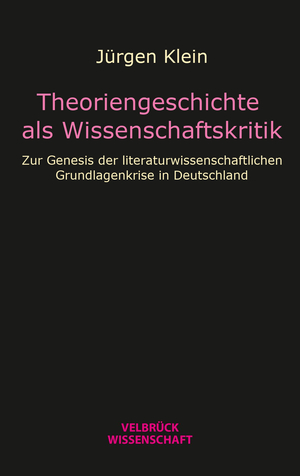 ISBN 9783958323056: Theoriengeschichte als Wissenschaftskritik – Zur Genesis der literaturwissenschaftlichen Grundlagenkrise in Deutschland