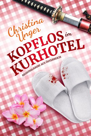 ISBN 9783958354685: KOPFLOS IM KURHOTEL - Regionalkrimi aus Österreich