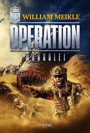 ISBN 9783958357563: OPERATION MONGOLEI | SciFi-Horror-Thriller | William Meikle | Taschenbuch | Operation X | 208 S. | Deutsch | 2023 | LUZIFER Verlag Cyprus Ltd | EAN 9783958357563