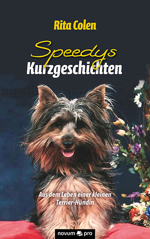 ISBN 9783958406810: Speedys Kurzgeschichten – Aus dem Leben einer kleinen Terrier-Hündin