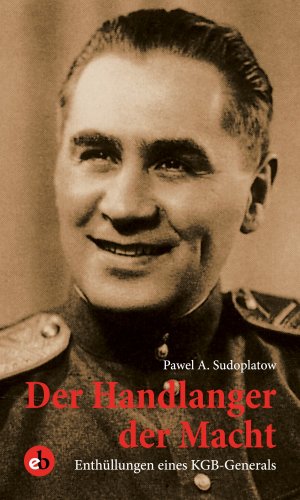 ISBN 9783958410404: Der Handlanger der Macht – Enthüllungen eines KGB-Generals