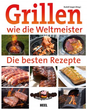 ISBN 9783958431171: Grillen wie die Weltmeister – Die besten Rezepte