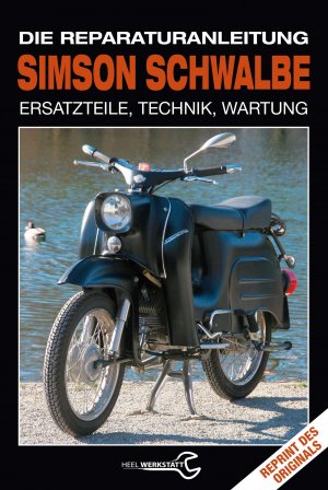 ISBN 9783958433113: Simson Schwalbe - Die Reparaturanleitung / Ersatzteile, Technik, Wartung