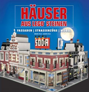 gebrauchtes Buch – Lyles, Brian/ Lyles – Häuser aus LEGO® Steinen - Fassaden, Straßenzüge, Möbel