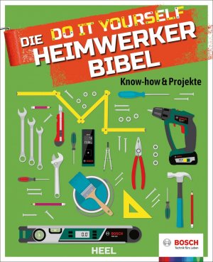 ISBN 9783958436282: Die Do it Yourself Heimwerkerbibel - Know-how & Projekte