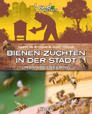 ISBN 9783958436381: Bienen züchten in der Stadt - Urban beekeeping - Imkern leicht gemacht