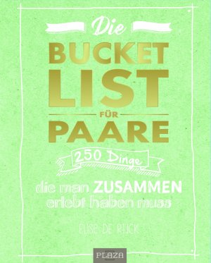 gebrauchtes Buch – de Rijck – Die Bucket List für Paare - 250 Dinge, die man zusammen erlebt haben muss