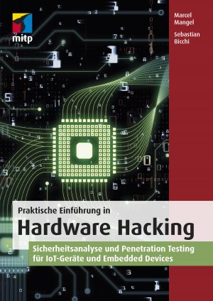 ISBN 9783958458161: Praktische Einführung in Hardware Hacking – Sicherheitsanalyse und Penetration Testing für IoT-Geräte und Embedded Devices